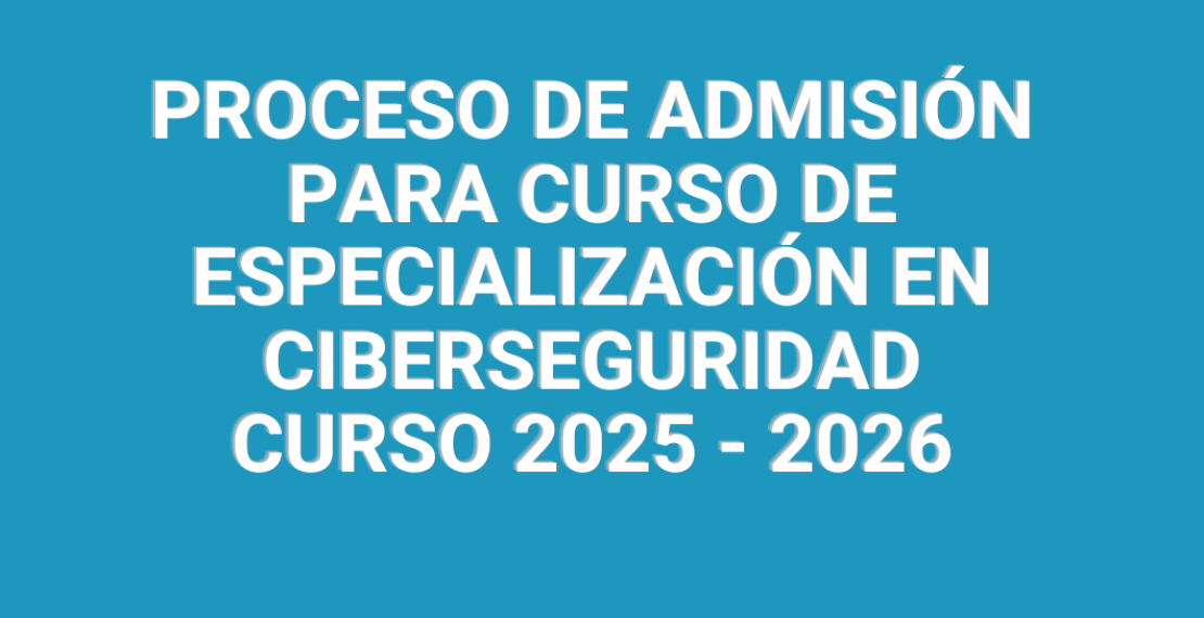 Abierto el plazo de inscripción para el Curso de Especialización en Ciberseguridad
